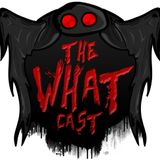 The What Cast #110 - Dogman Encounters with Vic Cundiff