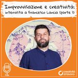 Improvvisazione e creatività: intervista a Francesco Lancia (1ª parte)