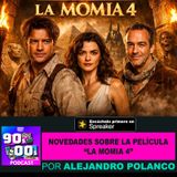Novedades sobre la película "La Momia 4"