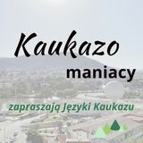 35: Jak Gruzini uczą się polskiego oraz co ich zaskakuje w polskiej kulturze? Rozmowa z Magdaleną Knapik