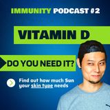 Does Vitamin D help with Immunity? | Immunity Podcast #2