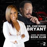 JUDGE JOE BROWN BOOK CLUB :: Q & A WITH DR. CHEYENNE BRYANT