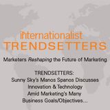 Sunny Sky’s Manos Spanos Discusses Innovation & Technology Amid Marketing’s Many Business Objectives…