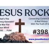 398 JESUS ROCKS: What's The Frequency Kenneth? The War For Your Mind, TI's & 5G