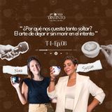 ¿Por qué nos cuesta tanto soltar? El arte de dejar ir sin morir en el intento | Yo lo veo distinto | T4 Ep 8