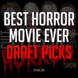 300: "Best Horror Movie Ever" Draft Picks