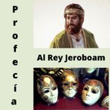Profecía Al Rey Jeroboam