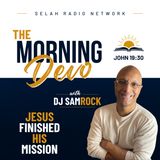 Morning Devotion from John: Jesus Finished His Mission