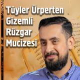 Tüyler Ürperten Gizemli Rüzgar Mucizesi | Mehmet Yıldız