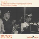 ¿Reforma mata decretazo? La última movida del Senado
