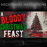 A Bloody Christmas Feast -  Scary story - Nightmare Narrations