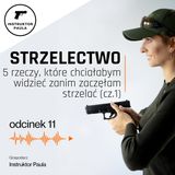 5 rzeczy, które chciałabym widzieć zanim zaczęłam strzelać (cz.1)