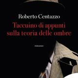Roberto Centazzo con "Taccuino di appunti sulla teoria delle ombre" a Un libro alla radio su Rvl