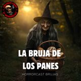 HORROR CAST: LA BRUJA DE LOS PANES /  RELATOS DE BRUJAS