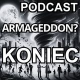 podcast Koniec Świata Tak będzie wyglądał Armageddon czyli koniec świata? Przepowiednia