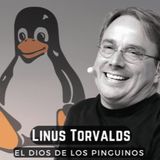 Ep 22 - Linus Torvalds, el Dios de los pingüinos