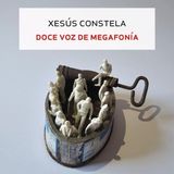 Xesús Constela y 'Doce voz de megafonía'