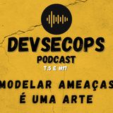 #05-17 - Modelar ameaças é uma arte