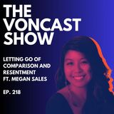Ep. 218: Letting Go Of Comparison And Resentment ft. Megan Sales