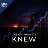 The Oil Markets Knew