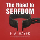 Mike Gaddy, Cal Robbins and DW on A deep dive into F. A. Hayek’s “ROAD TO SERFDOM”