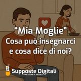 "Mia moglie" - Cosa può insegnarci e cosa dice di noi?