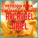 EP: 5 PETICION ARCANGEL URIEL PARA CALMAR LA MENTE