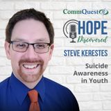 Suicide Awareness in Youth with Steve Kerestes from CommQuest