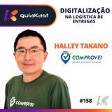 Halley Takano e a Digitalização da Logística de entregas com a Comprovei