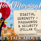 Good Morning Portugal! Digital Serenity – Passwords & Security (Pillar 1)