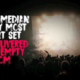 I_m a comedian and my most recent set was delivered to an empty room(