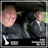 Xadrez Verbal #383 Conduzindo Mr. Kim