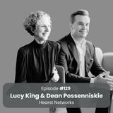 Inside Hearst Networks’ Culture and Profit Revolution: Lucy King & Dean Possenniskie
