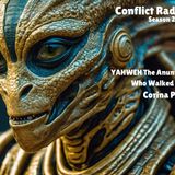 YAHWEH The Anunnaki OVERLORD Who Walked Among Us | Corina Pataki | Conflict Radio S2E32