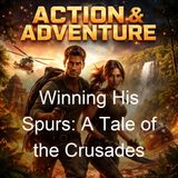 Winning His Spurs A Tale of the Crusades - G A Henty