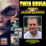 Twin Souls - Jason Gleaves: UFO Investigator