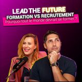 EP30｜Pourquoi tout le monde devrait se former au recrutement ?