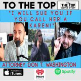 He will sue you if you call his client a "KAREN" - Attorney Don T Washington