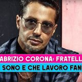 Fabrizio Corona, Fratelli: Chi Sono E Che Lavoro Fanno!