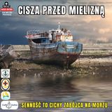 Odcinek 218 - Cisza przed mielizną, sen i zmęczenie na morzu