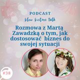 #38 Rozmowa z Martą Zawadzką o tym, jak dostosować  biznes do swojej sytuacji