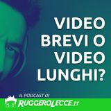 Meglio creare video di durata breve (short) o lunga？
