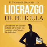 Liderazgo de película (El profesor Granadillo) | Audiolibro completo