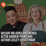Holiday Melodies and Menus: Actor Andrew Phung and author Lesley Chesterman