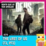 EP 279 - The Last of Us (T1, parte 1)