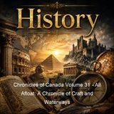 Chronicles of Canada Volume 31 - All Afloat A Chronicle of Craft and Waterways - William Wood