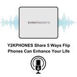 Y2KPHONES Unveils 5 Ways Flip Phones Can Enhance Your Life