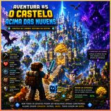 🎧 Aventura #5 – O Castelo Acima das Nuvens