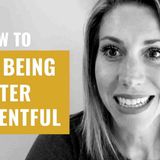 How To Stop Being Bitter _ Resentful