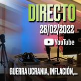 DIRECTO 28/02/2022: GUERRA EN UCRANIA INFLACION RECORD - Podcast de Marc Vidal